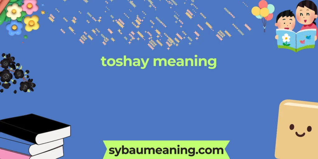 toshay meaning