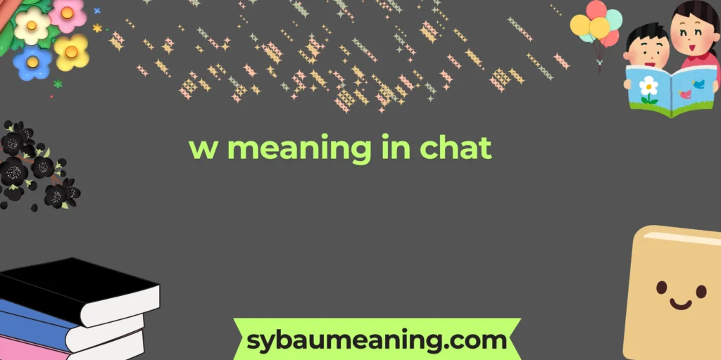 w meaning in chat