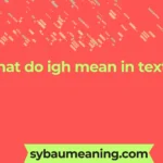 what do igh mean in text