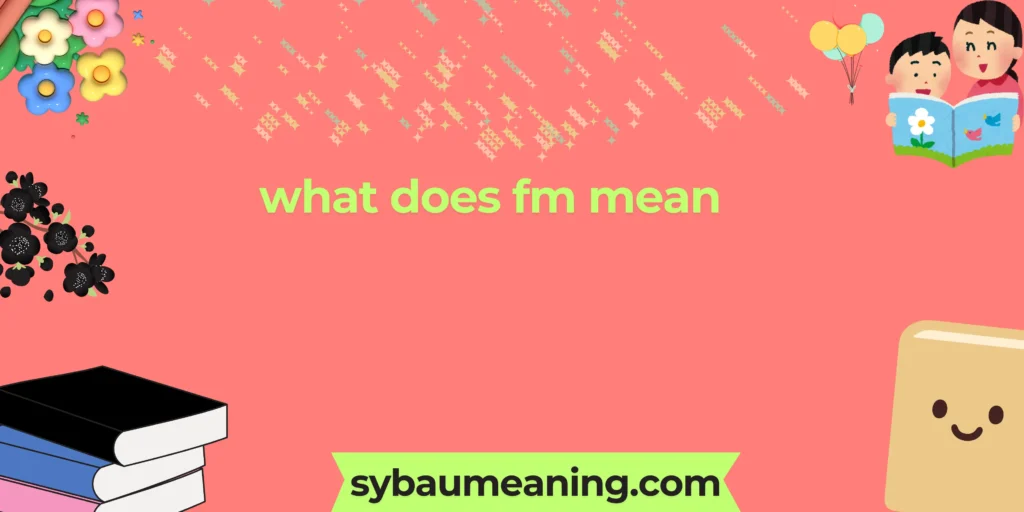 what does fm mean