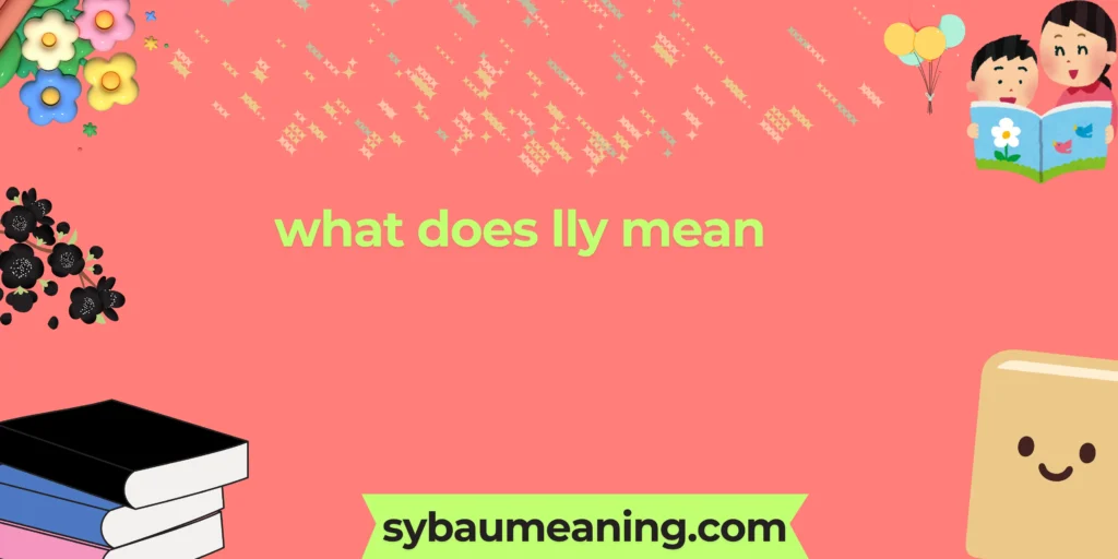 what does lly mean
