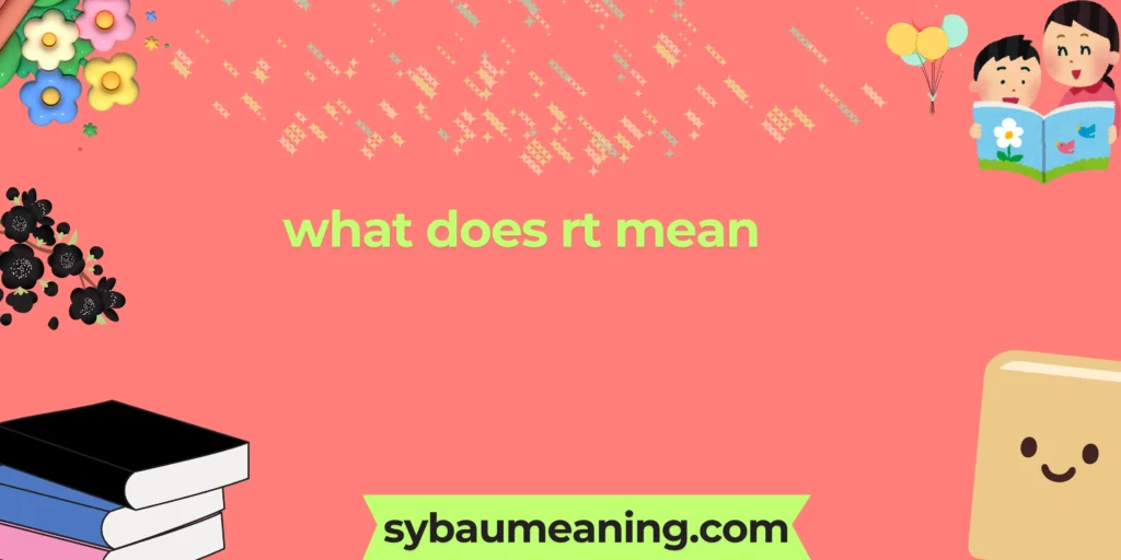 what does rt mean