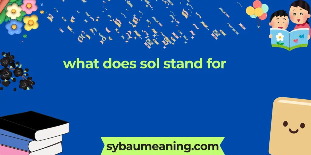 what does sol stand for