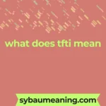 what does tfti mean
