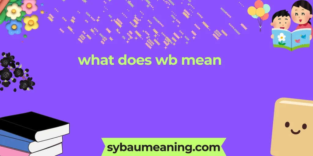 what does wb mean