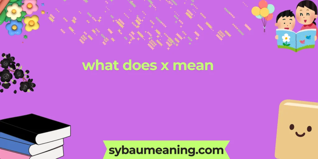 what does x mean