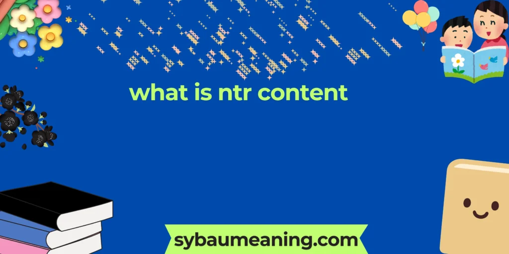 what is ntr content