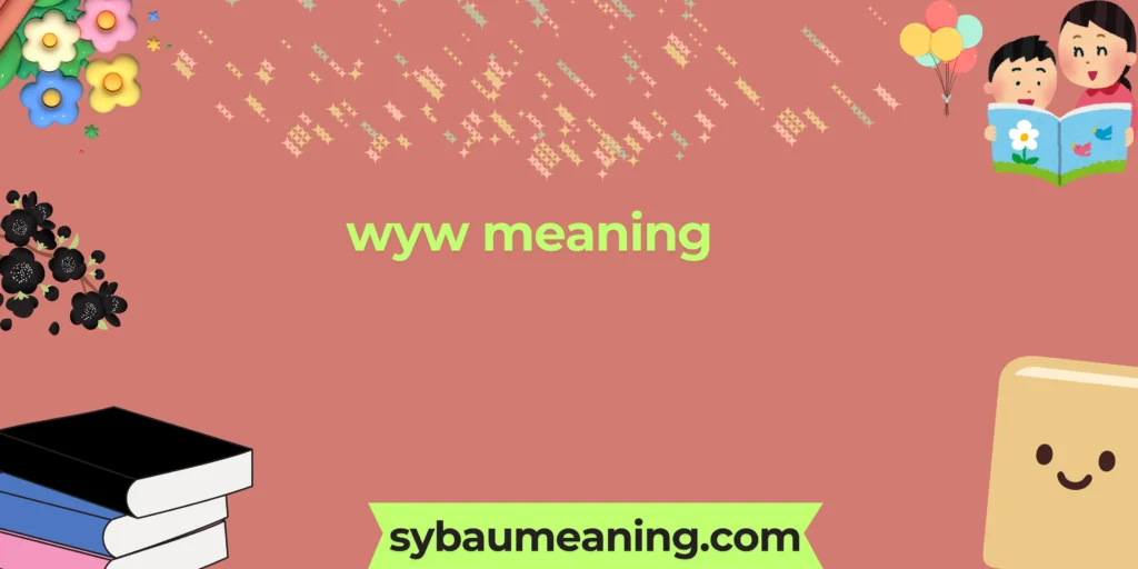 wyw meaning