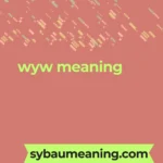 wyw meaning