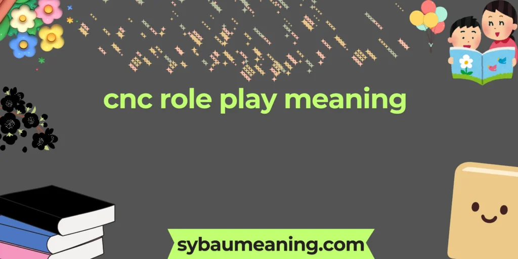 cnc role play meaning