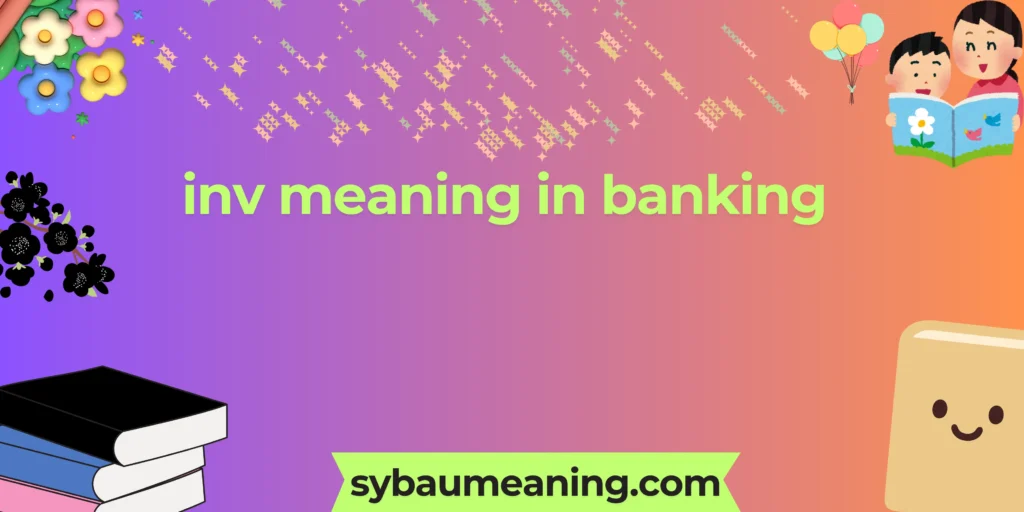 inv meaning in banking